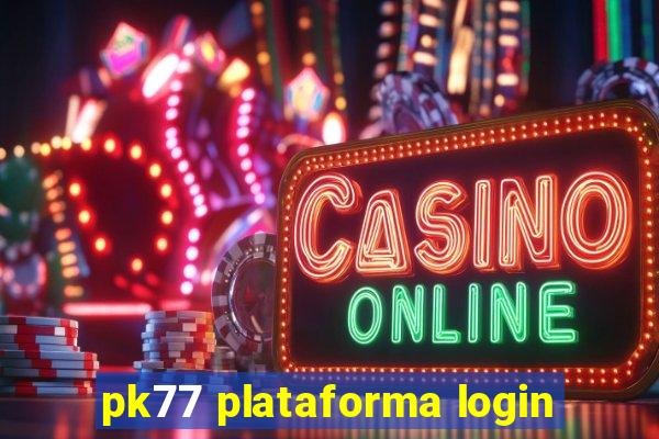 pk77 plataforma login