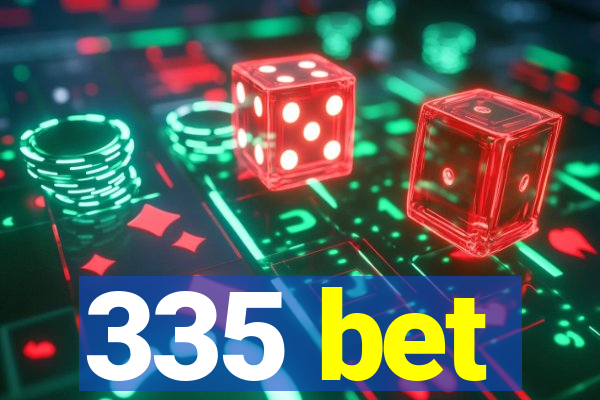 335 bet