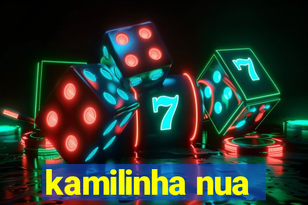 kamilinha nua