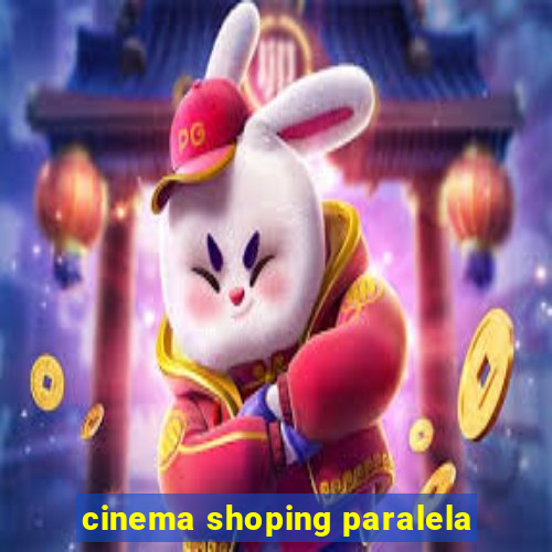 cinema shoping paralela