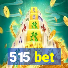 515 bet