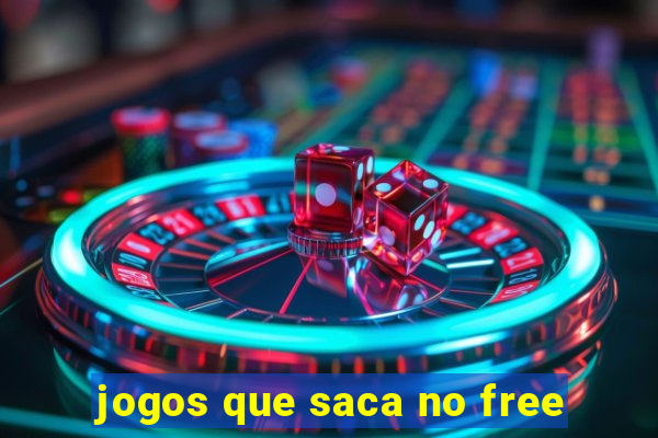 jogos que saca no free