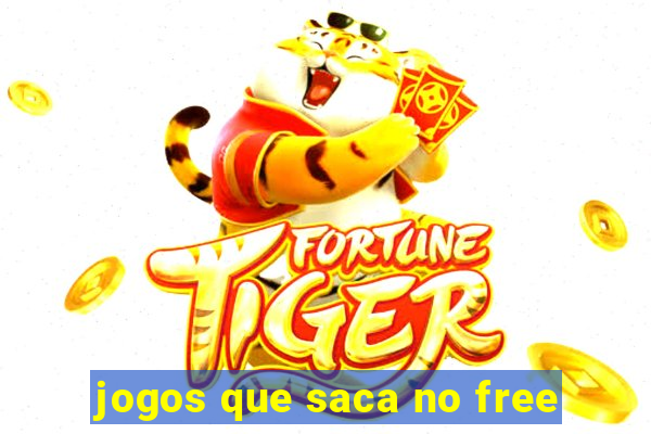 jogos que saca no free