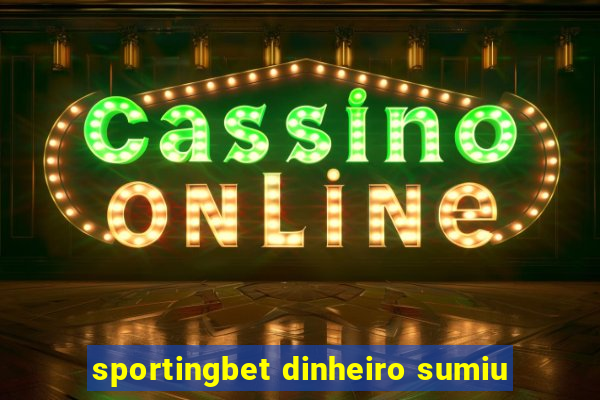 sportingbet dinheiro sumiu