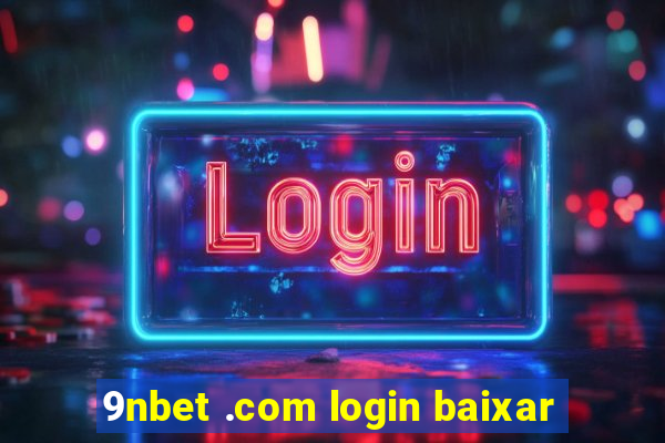 9nbet .com login baixar