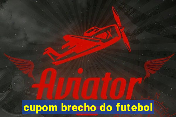 cupom brecho do futebol