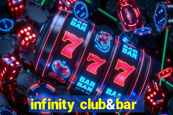 infinity club&bar