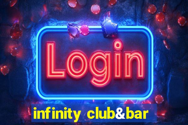 infinity club&bar