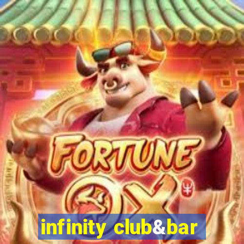 infinity club&bar