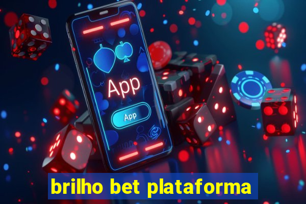 brilho bet plataforma