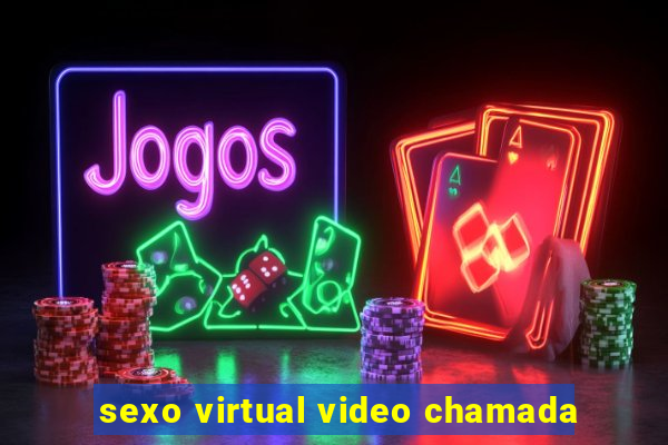 sexo virtual video chamada