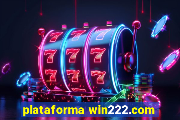 plataforma win222.com