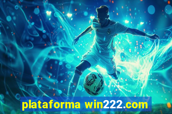 plataforma win222.com