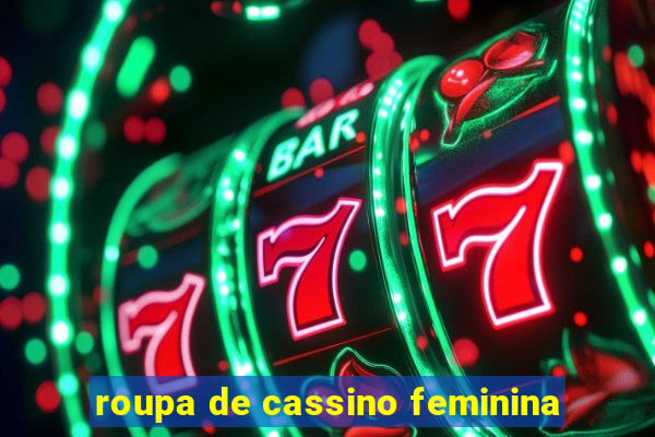 roupa de cassino feminina