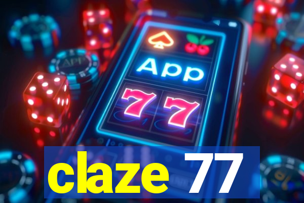 claze 77