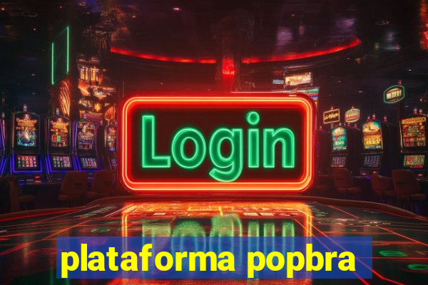 plataforma popbra