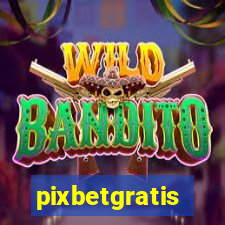 pixbetgratis