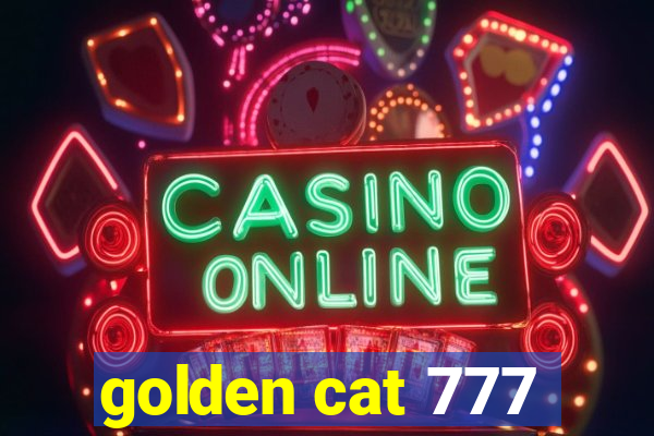 golden cat 777