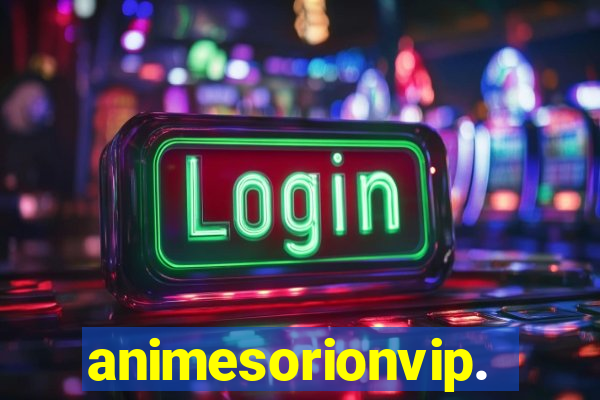 animesorionvip.net