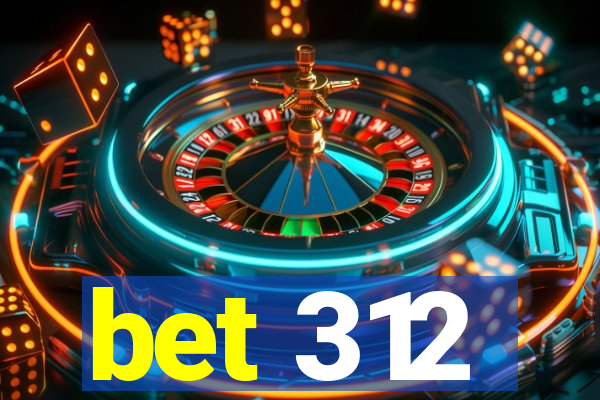 bet 312