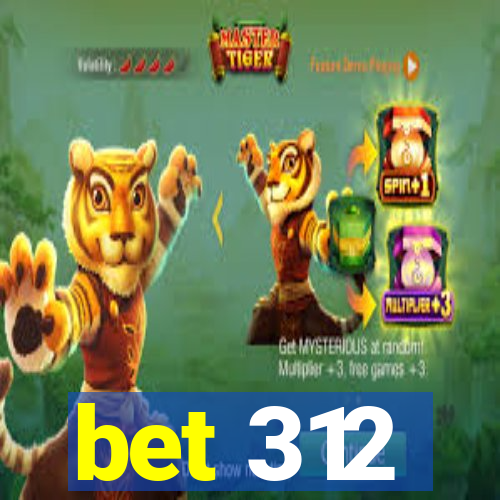 bet 312