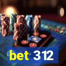 bet 312