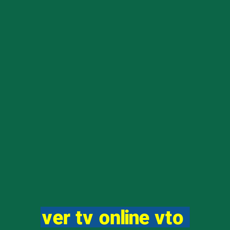 ver tv online vto