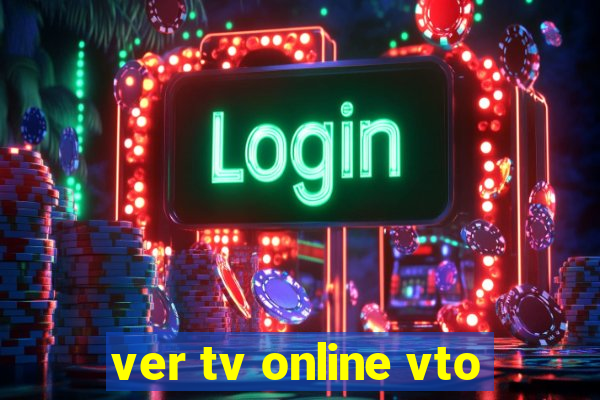 ver tv online vto