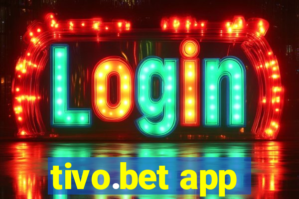 tivo.bet app