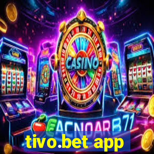 tivo.bet app