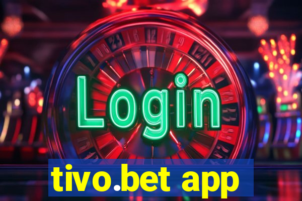 tivo.bet app