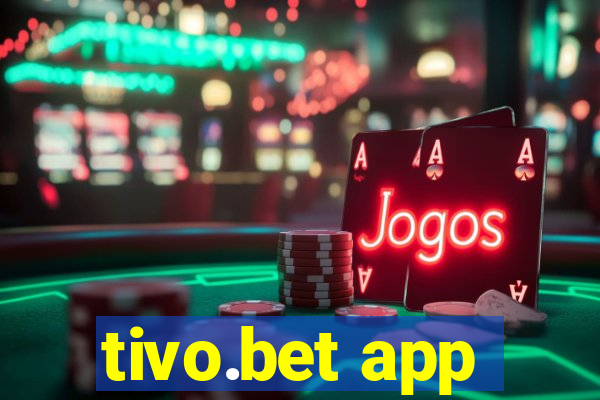 tivo.bet app