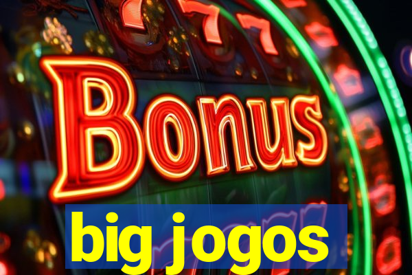 big jogos