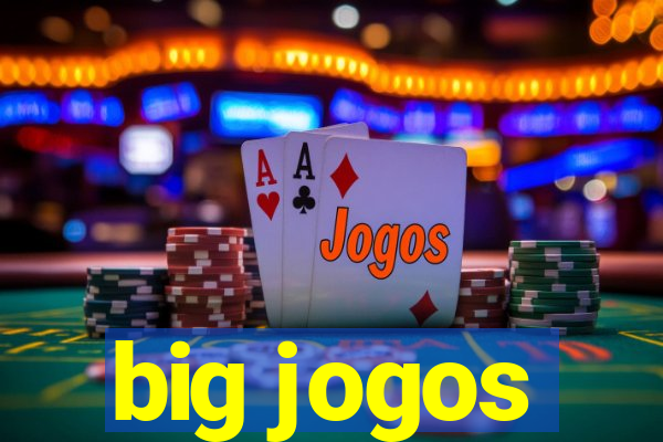 big jogos