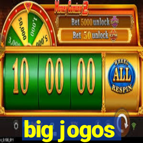 big jogos