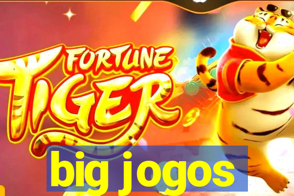 big jogos