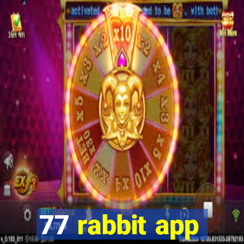 77 rabbit app