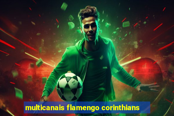 multicanais flamengo corinthians