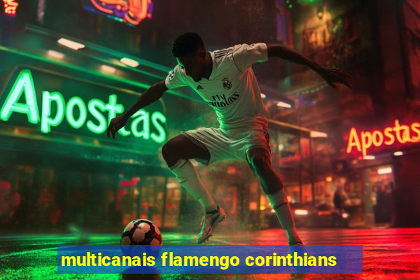 multicanais flamengo corinthians