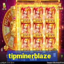 tipminerblaze