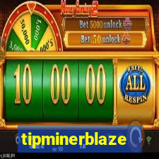 tipminerblaze