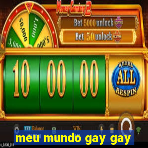 meu mundo gay gay