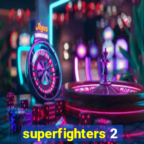 superfighters 2