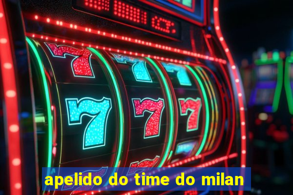 apelido do time do milan