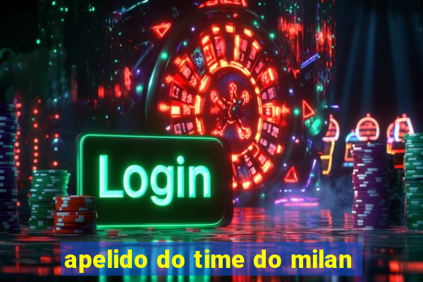 apelido do time do milan