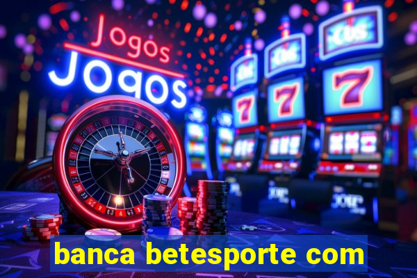 banca betesporte com