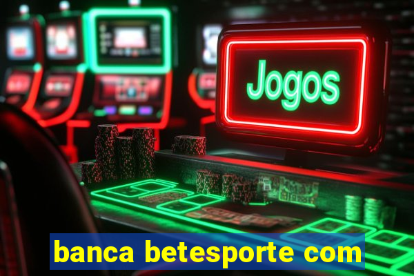 banca betesporte com