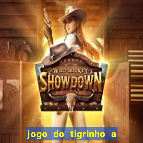 jogo do tigrinho a partir de r$ 5