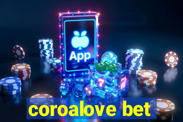 coroalove bet