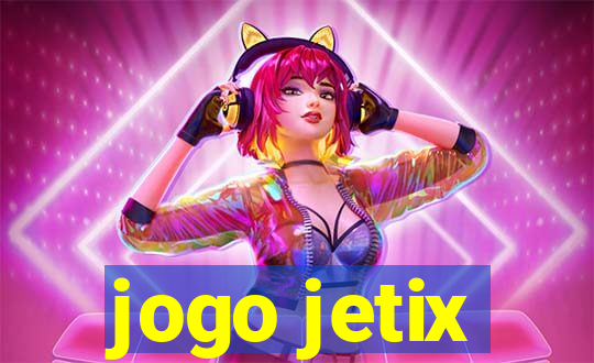 jogo jetix